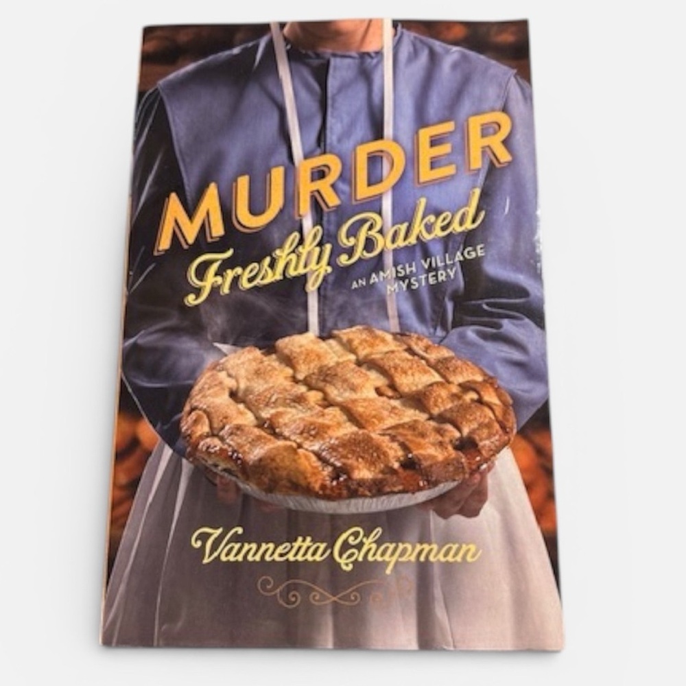 Murder Freshly Baked by Vanetta Chapman